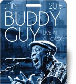 Buddy Guy - Live In Chicago Backstage Pass